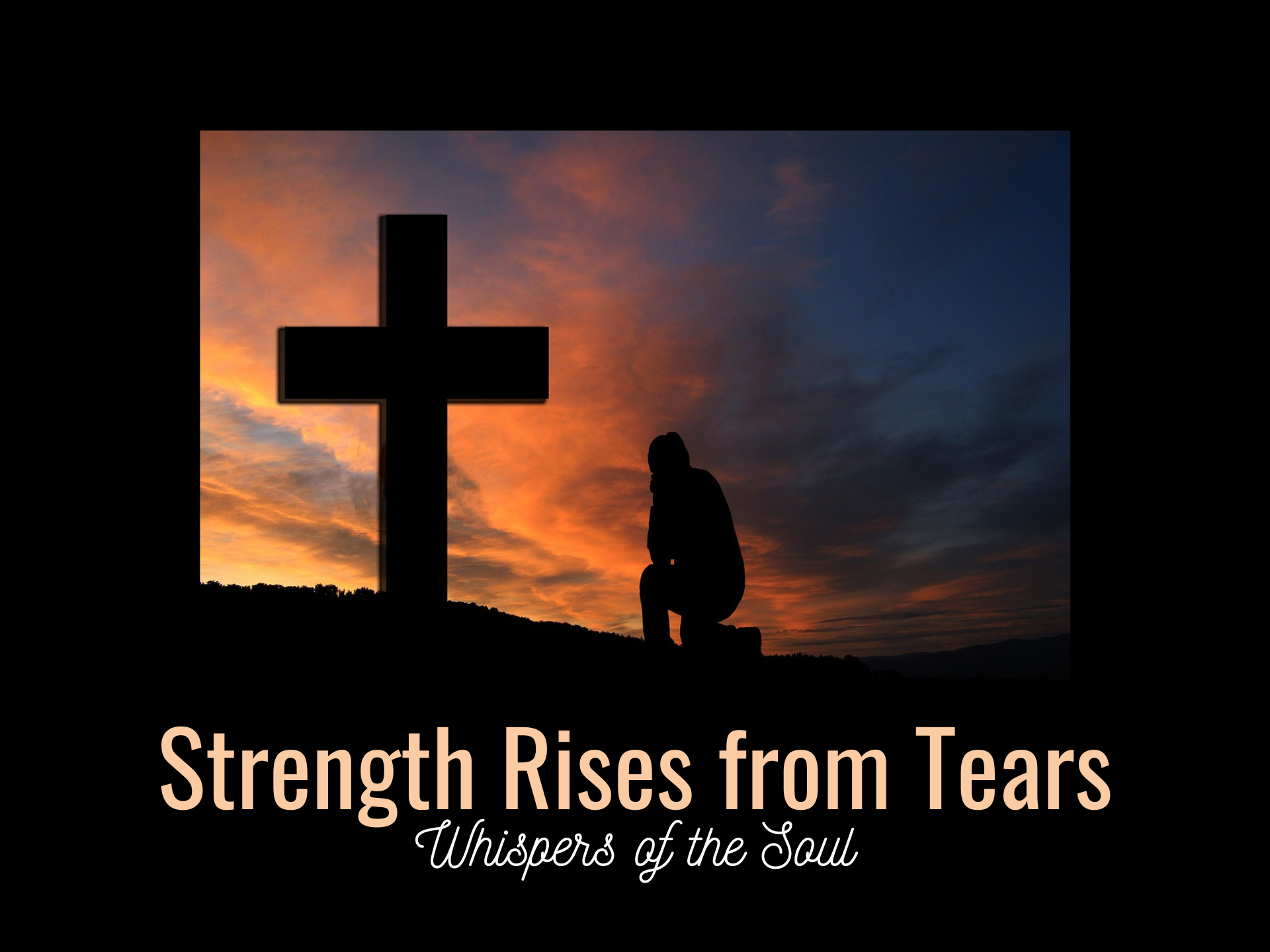 Strength Rises from Tears: Trusting in the Midst of Suffering